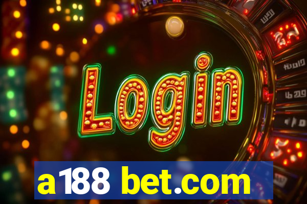 a188 bet.com